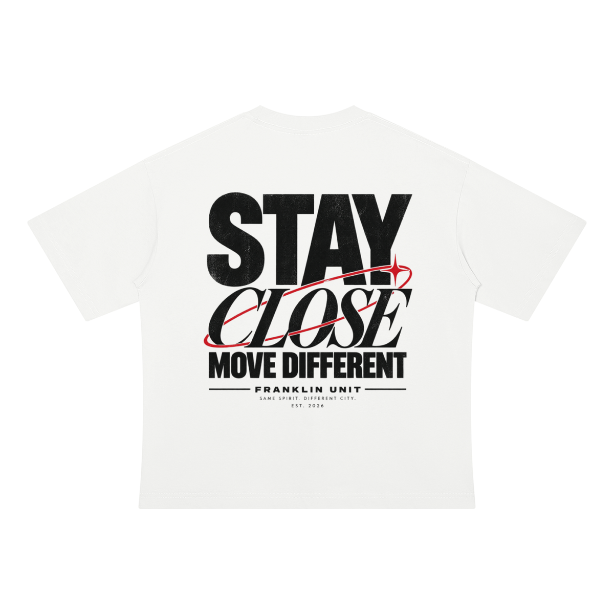 STAY CLOSE MOVE DIFFERENT TEE